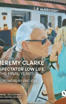 JEREMY CLARKE SPECTATOR LOW LIFE THE FINAL YEARS